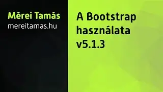 A Bootstrap használata (v5.1.3)