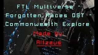 FTL Multiverse - Forgotten Races Addon OST - Commonwealth (Explore)