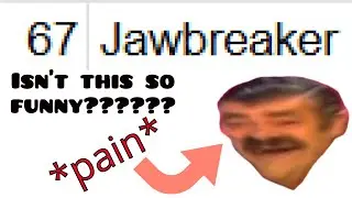 Jawbreaker is totally not completely broken don't worry