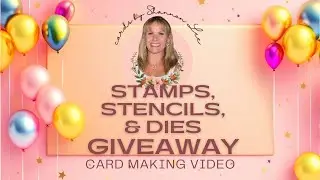Stamps, Stencils and Dies Giveaway - Card Making Video - Ink Blending Die Cuts