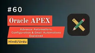 Advance: Automations in Oracle APEX | Configuration & Email Automations Explained in Oracle Apex