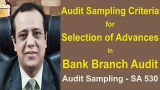Audit Sampling Criteria for Selection of Advances in Bank Branch Statutory Audit - SA 530