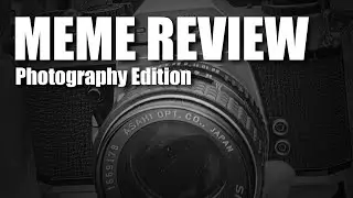 Photography meme review