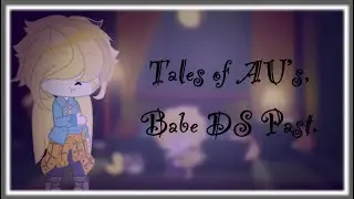 Tales of AU’s, Babe DS Past (Read Desc to understand).