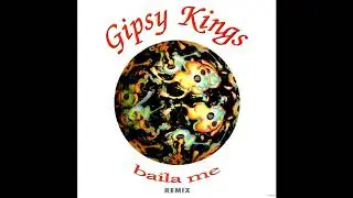 Gipsy Kings - Baila Me Remix