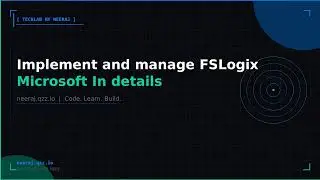 Implement and manage FSLogix | TechLab by Neeraj