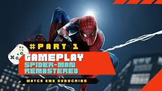 SPIDER-MAN REMASTERED GAMEPLAY 