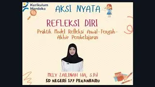 LULUS VALIDASI 💯 REFLEKSI DIRI - Praktik Model Refleksi Awal-Tengah-Akhir Pembelajaran _ AKSI NYATA