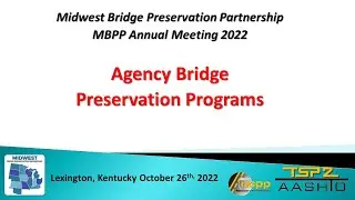 Agency Bridge Preservation Programs - Panel Session - 2022-10-27 MWBPP