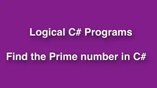 How to find the prime number | How to find the prime number in C#