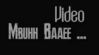 Video Mbuhh Baaee