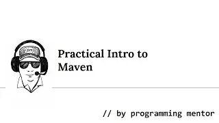 Practical Intro to Apache Maven