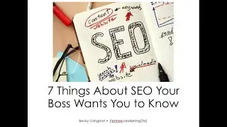 7 SEO Things Your Boss Wants You To Know