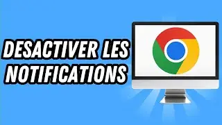 Comment desactiver les notifications Google Chrome sur PC (GUIDE COMPLET)
