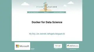Aly Sivji, Joe Jasinski, tathagata dasgupta (t) - Docker for Data Science - PyCon 2018