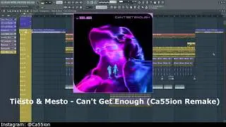 [FLP] Tiësto & Mesto - Can't get enough (FL studio 20 Remake by Ca55ion)