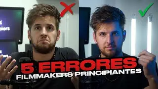 Los 5 ERRORES de los FILMMAKERS principiantes