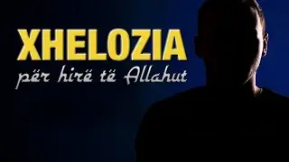 Shenjë e dashurisë ndaj Allahut: XHELOZIA KUR SHKILEN KUFIJT E ALLAHUT - Hoxhë Kujtim Ameti