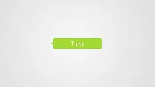 #Tipsy