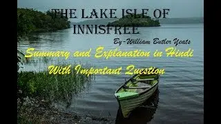 Class 9 English poem 'The lake Isle of Innisfree Summary and explanation (beehive)