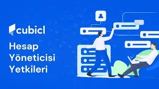 Cubicl'da Hesap Yönetici Yetkileri Nedir?