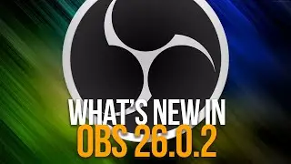WHAT IS IN OBS STUDIO v26.0.2? | Stream to Multiple Platforms