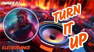 Owner DJ - Turn it Up ( Master Mix Eurodance ) #dancemusic #viralmusic #viralmusicvideo