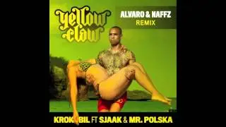 Yellow Claw - Krokobil (Alvaro & Naffz Remix)
