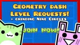 🔴 LIVE! First stream! | Geometry Dash Level Requests | Grinding Nine Circles 🔴