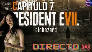 Capitulo 7 FINAL| Resident Evil 7 en español