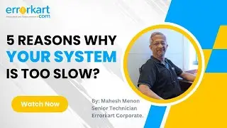 5 Reasons Why Your System is too slow?