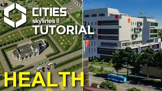 Healthcare & Deathcare in Cities Skylines 2 | Tutorial
