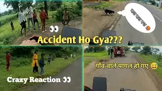गाँव वाले इसे देख कर पागल हो गये  😅 || Accident Ho Gaya?? || Aadiwasi Villagers Crazy Reaction #vlog
