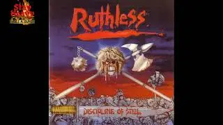 Ruthless - Discipline Of Steel + Metal Without Mercy (1984 ;1986)