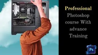 Professional Adobe Photoshop CC Course With Advance Training 