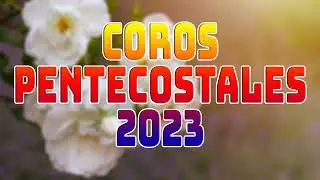 COROS PENTECOSTALES VIEJITOS PERO MUY BONITOS - GRACIAS POR LLEGAR A MI VIDA COROS PENTECOSTALES