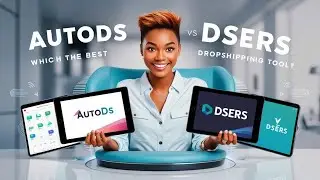 AutoDs VS Dsers : Which Is The Best Dropshipping Tool?