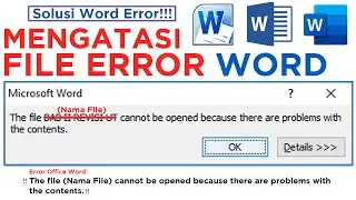 Cara Mengatasi File Word Error:The file cannot be opened because there are problems with the content