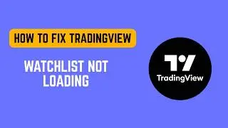 How to Fix TradingView Watchlist Not Loading – Sync & Refresh Watchlist Fix