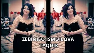 Zebiniso Ismoilova-Taqdir Зебинисо Исмоилова-Тақдир