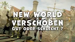 🔔 New World erneut verschoben  🔔