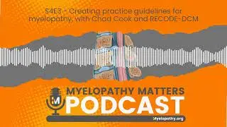 S4E3   Creating practice guidelines for myelopathy, with Chad Cook and RECODE DCM