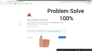 Your Internet Is Not Private Error Problem Solve