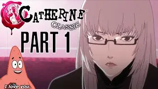 NO WAY WE DECIDE TO CHEAT ON HER BRO?!?! I CATHERINE CLASSIC PT. 1 -Let's Play