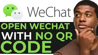 How to Open WeChat With no QR Code 2024 - EASIEST METHOD