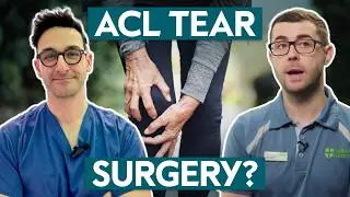 Do I need surgery for an ACL tear? | Knee surgeon and physio explain