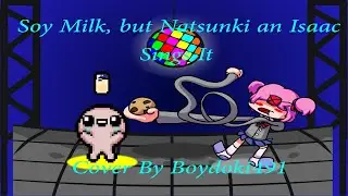 Soy Milk(Milk 2.0 cover), but Isaac and Natsunki sings It