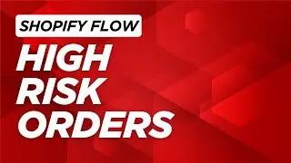 Use Shopify Flow to Save Money and Stop Getting SCAMMED on High Risk Orders!