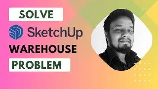 Sketch up 3D Warehouse Fix- A way around