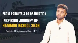 From Paralysis to Graduation | Inspiring Journey of Hammad Rasool Shah | Student of UET Lahore